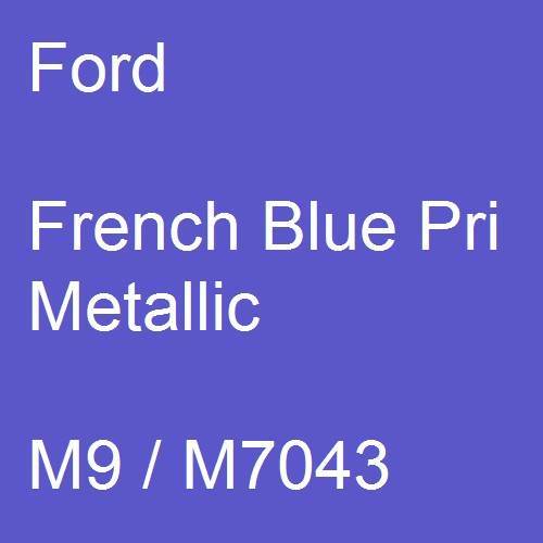 Ford, French Blue Pri Metallic, M9 / M7043.